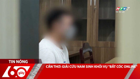 Xem Clip CẦN THƠ: GIẢI CỨU NAM SINH KHỎI VỤ "BẮT CÓC ONLINE" HD Online.