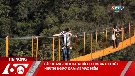 Xem Clip CẦU THANG TREO DÀI NHẤT COLOMBIA THU HÚT NHỮNG NGƯỜI ĐAM MÊ MẠO HIỂM HD Online.