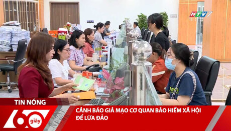 CẢNH BÁO GIẢ MẠO CƠ QUAN BẢO HIỂM XÃ HỘI ĐỂ LỪA ĐẢO