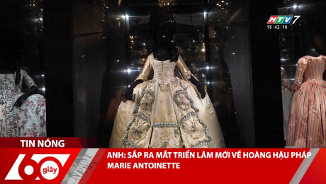 ANH: SẮP RA MẮT TRIỂN LÃM MỚI VỀ HOÀNG HẬU PHÁP MARIE ANTOINETTE