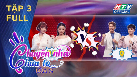 Xem Show TV SHOW Chuyện Nhà Chưa Tỏ - Mùa 2 Tập 03: Him Phạm hoảng loạn với cỗ máy Khánh Linh, Hạ Anh ra trận gặp Nhâm Phương Nam HD Online.