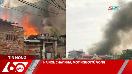 HÀ NỘI: CHÁY NHÀ, MỘT NGƯỜI TỬ VONG