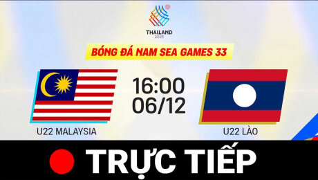 Xem TRỰC TIẾP - SEA GAMES 33: U22 MALAYSIA vs U22 LÀO | BÓNG ĐÁ NAM Online.