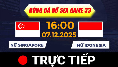 Xem TRỰC TIẾP - SEA GAMES 33 | BÓNG ĐÁ NỮ : SINGAPORE VS INDONESIA Online.