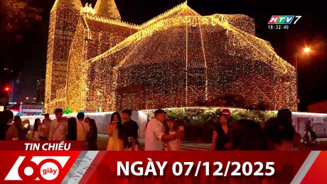 Bản Tin 60s 07/12/2025