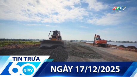 Bản Tin 60s 17/12/2025