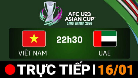 Xem TRỰC TIẾP - Chung kết U23 châu Á 2026 | U23 Việt Nam - U23 UAE Online.