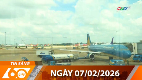 Bản Tin 60s 07/02/2026