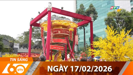 Bản Tin 60s 17/02/2026