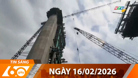 Bản Tin 60s 16/02/2026