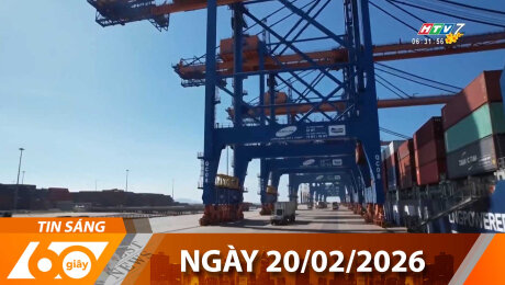 Bản Tin 60s 20/02/2026