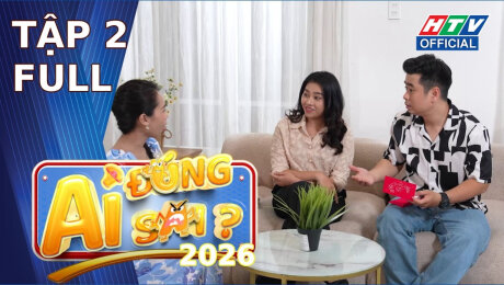 Xem Show TV SHOW Ai Đúng Ai Sai? - 2026 Tập 2 HD Online.