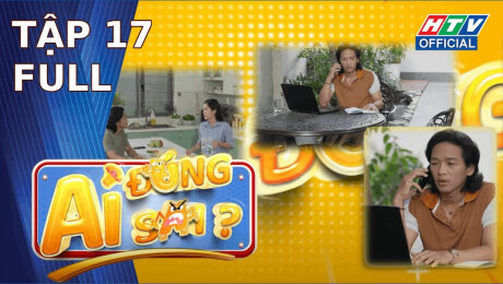 Xem Show TV SHOW Ai Đúng Ai Sai? Tập 17 HD Online.