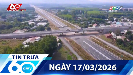 Bản Tin 60s 17/03/2026