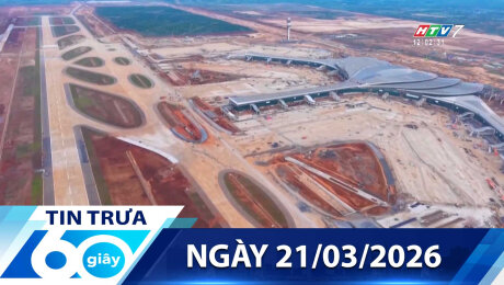 Bản Tin 60s 21/03/2026