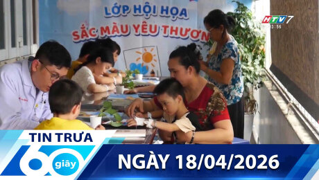 Bản Tin 60s 18/04/2026