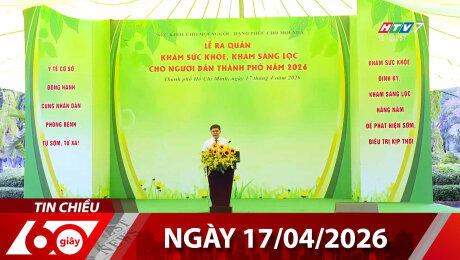 Bản Tin 60s 17/04/2026
