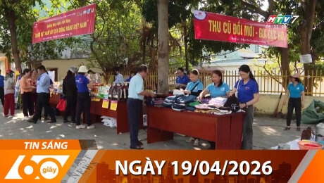 Bản Tin 60s 19/04/2026