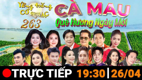 Xem VẦNG TRĂNG CỔ NHẠC KỲ 263 - CÀ MAU QUÊ HƯƠNG NGÀY MỚI  Online.