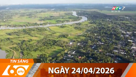 Bản Tin 60s 24/04/2026