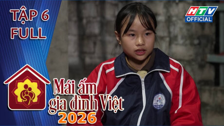 Xem Show TV SHOW Mái Ấm Gia Đình Việt 2026 Tập 6 HD Online.