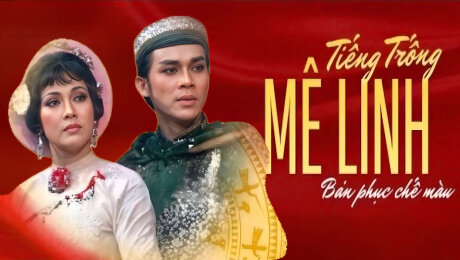 Xem Video Clip Cải lương Tiếng Trống Mê Linh - Bản Phục Chế Màu HD Online.