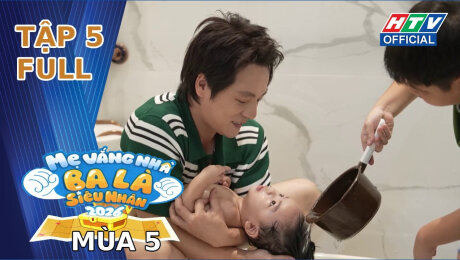 Xem Show TV SHOW Mẹ Vắng Nhà, Ba Là Siêu Nhân - Mùa 5 Tập 5 HD Online.