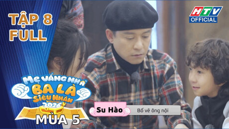 Mẹ Vắng Nhà, Ba Là Siêu Nhân - Mùa 5