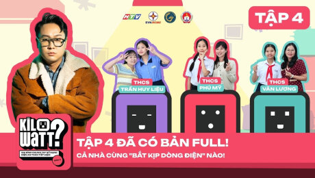 Xem Show TV SHOW KILOWATT? [FULL] - Mùa 3 - HỌC SINH CHUNG TAY SỬ DỤNG ĐIỆN AN TOÀN, TIẾT KIỆM Tập 4 HD Online.