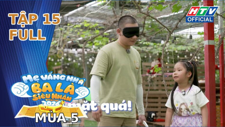 Mẹ Vắng Nhà, Ba Là Siêu Nhân - Mùa 5