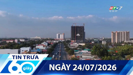 Bản Tin 60s 24/07/2026
